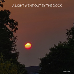 A Light Went Out By the Dock