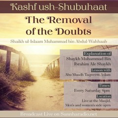 01 - Kashf ush-Shubuhaat - The removal of the doubts - Abu Muadh Taqweem | Manchester