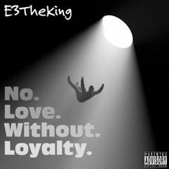 No Love Without Loyalty