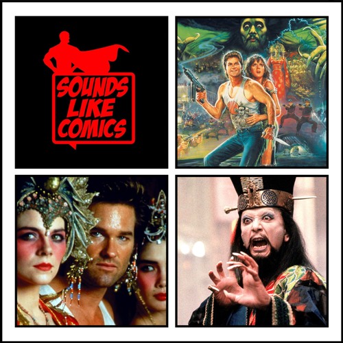 Sounds Like Comics Ep 160 - Big Trouble in Little China (Movie 1986)