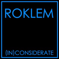 Roklem - (In)Considerate (Chill Bass-Music)