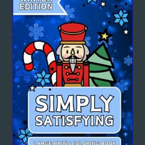 Stream Read^^ ❤ Simply Satisfying Large Print Coloring Book - Winter  Edition: Minimalistic Thick Bold Lin by cloitres
