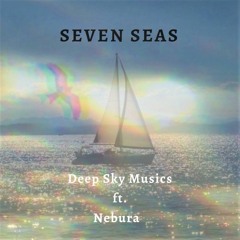 Seven Seas *** by Deep Sky Musics feat. Nebura