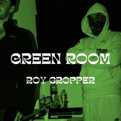 Roy Cropper - Green Room