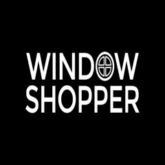 WINDOW SHOPPER