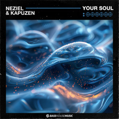 NEZIEL & Kapuzen - Your Soul