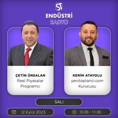 Kerim Atayolu - Çetin Ünsalan ile Reel Piyasalar