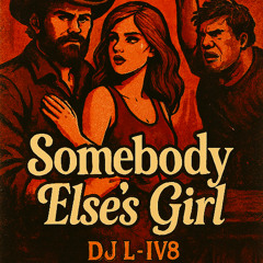 Somebody Else's Girl