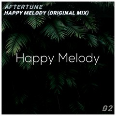 Aftertune - Happy Melody (Original Mix)