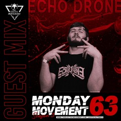 Echo Drone Guest Mix - Monday Movement (EP. 063)