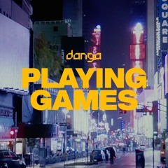 Danga - Playing Games (Edit)