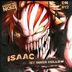 Districted Noize 012 / Isaac - My Inner Hollow