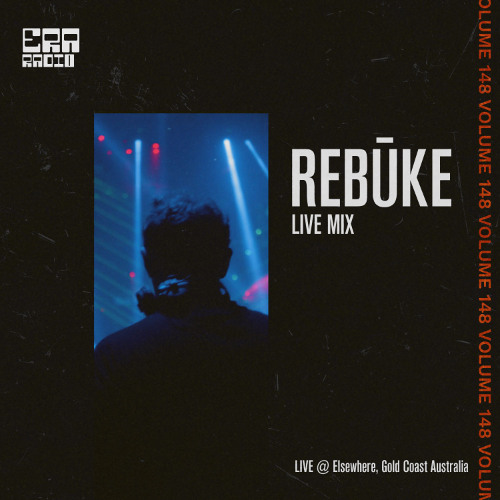 ERA 148 - Rebūke Live from Elsewhere, Gold Coast Australia