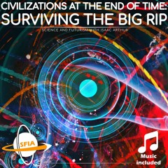 Civilizations at the End of Time: The Big Rip