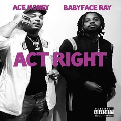 Ace Money x Babyface Ray - Act Right(Instrumental)