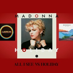 ALL I SEE VS HOLIDAY (REMIX/MASHUP)