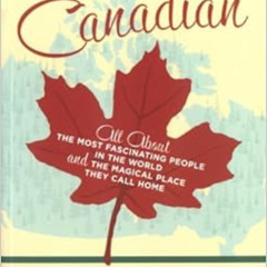 [View] PDF 📙 So, You Want to Be Canadian: All About the Most Fascinating People in t