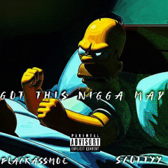 Got this nigga mad (feat. Scottyy)