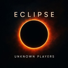Unknown Players - Eclipse