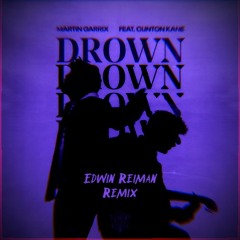 Martin Garrix Feat. Clinton Kane - Drown ( Edwin Reiman Remix )