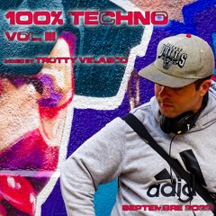 100% TECHNO Vol. 3 - Mixed by Trotty Velasco - Septembre 2022