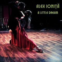 Alex Ionita - A Little Dream
