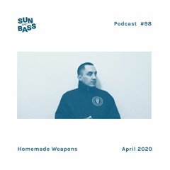 SUNANDBASS Podcast #98 - Homemade Weapons