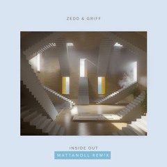 Zedd & Griff - Inside Out (Mattanoll Remix)