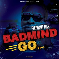 Elephant Man - Badmind Go (Raw)