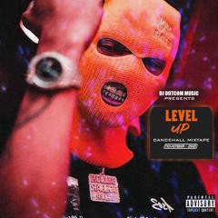 DJ DOTCOM PRESENTS LEVEL UP DANCEHALL MIXTAPE (NOVEMBER - 2021) (EXPLICIT)💎