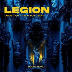 LEGION - DEDE TAN x TIAN TOX - EDIT