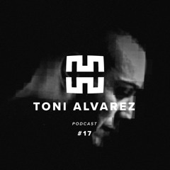 Toni Alvarez - Mantra Podcast Series 17
