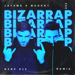 Jayxme x Madent - BZRP Vol.39 (Remix)*COPYRIGHT FILTERED*