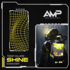 Teddy Killerz - Shine (CUMA Edit) FREE DL
