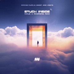 Mave & Andreas Rico - Stuck Inside (Bad Habit Remix)