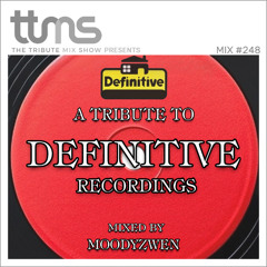 #248 - A Tribute To Definitive Recordings - mixed by Moodyzwen