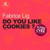 Fabrice Lig - Do You Like Cookies - Dj Funk & Dj Amar - Cookie Monster Remix - Elypsia Records Fabrice Lig - Do You Like Cookies - Dj Funk & Dj Amar - Cookie Monster Remix - Elypsia Records