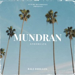 Mundran (Afrobeats) - Bali Dhillon & Future Recordings
