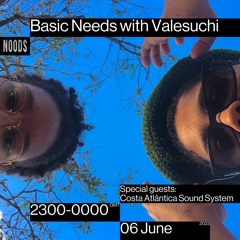 Basic Needs with Valesuchi's special guests: Costa Atlântica Sound System