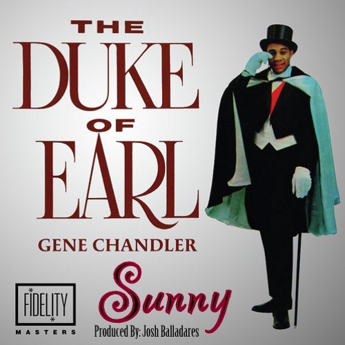 Stream Duke Of Earl Ft. Gene Chandler by Sunny & The SouL | Listen online  for free on SoundCloud