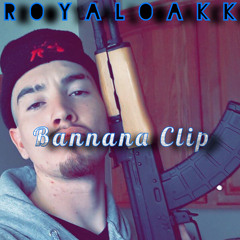 RoyalOakk - Banana Clip