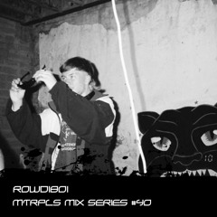 【﻿ＭＴＲＰＬＳ】Mix Series #40 - ROWDIBOI