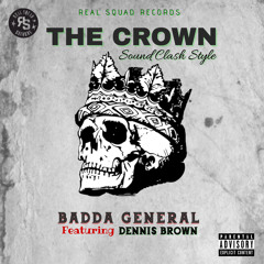 Badda General - The Crown FT. Dennis Brown.mp3