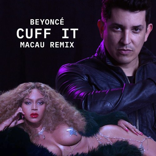 Beyoncé - CUFF IT (Macau Remix) * FREE DOWNLOAD