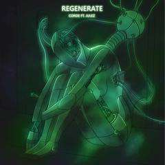 Regenerate Ft. JULEZ