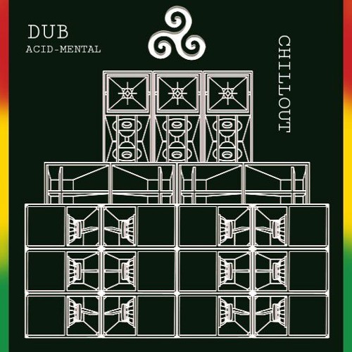 CHILLOUT - Set Dub to AcidMental