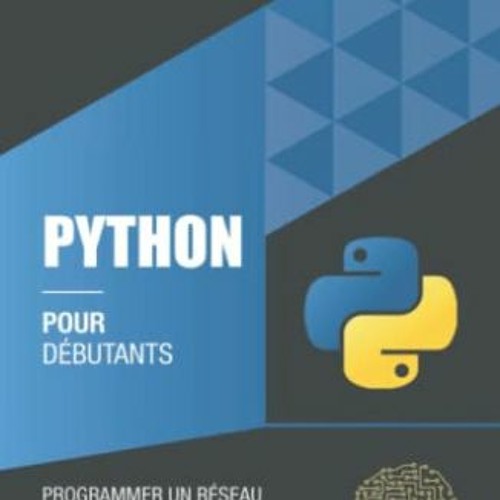 Stream TÉLÉCHARGER Python pour débutants: Programmer un réseau neuronal ...