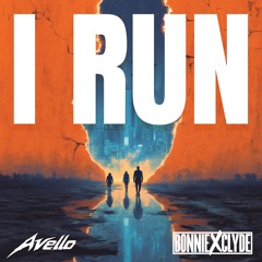 AVELLO & BONNIE X CLYDE - I RUN (FUTURE TRAP)