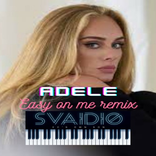 Svaidio & Adele_Easy on me remix