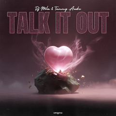 DJ MILA & TAMMY ANDRE - TALK IT OUT